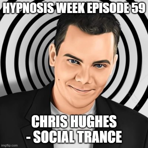 Chris Hughes Social Trance Hypnotist #SocialTrance NLP Hypnosis Hypnotherapy Online Hypnosis Week Event